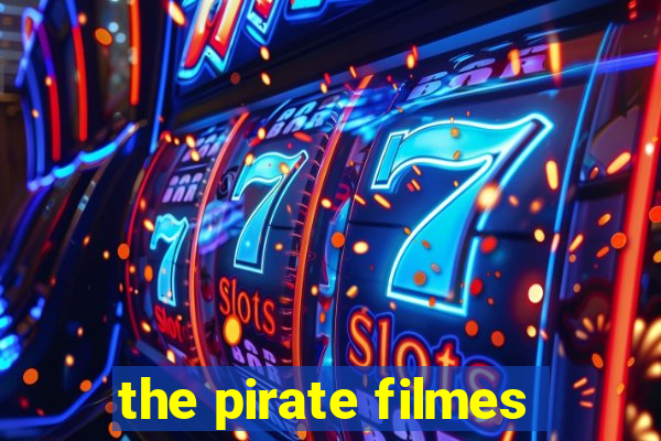 the pirate filmes